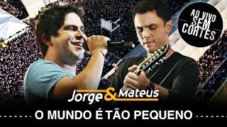 Jorge & Mateus -   O Mundo É Tão Pequeno - [DVD Ao Vivo Sem Cortes] - (Clipe Oficial) chords