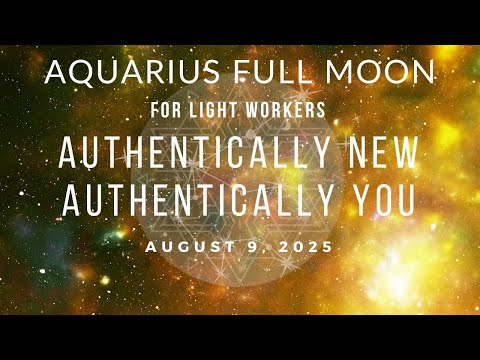 Aquarius Full Moon For Light Workers: Merging with our Higher Selves