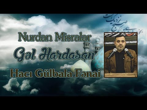 Hacı Gülbəla Fənai - Gəl Hardasan