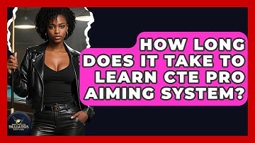 How Long Does It Take To Learn CTE Pro Aiming System? - Billiards Hustlers