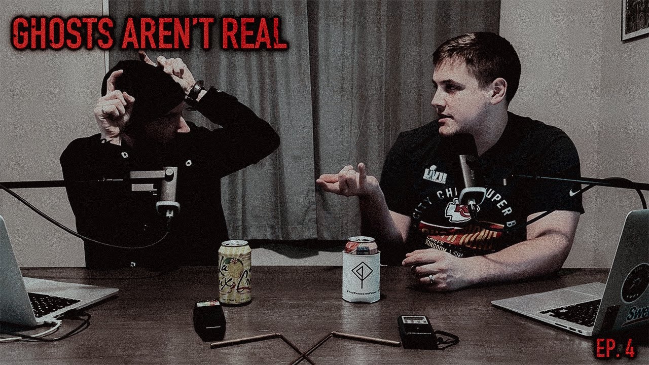Ghosts Aren't Real Ep. 4 - YouTube