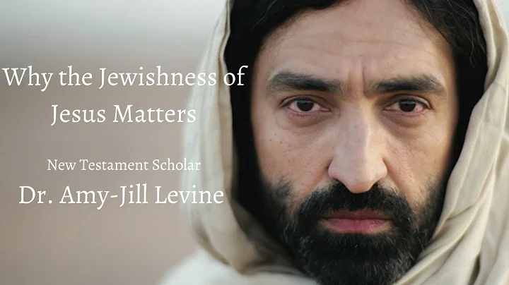 Why the Jewishness of Jesus Matters - Amy-Jill Lev...