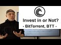 【Score Updated #1】Invest in or Not? - BitTorrent, BTT -