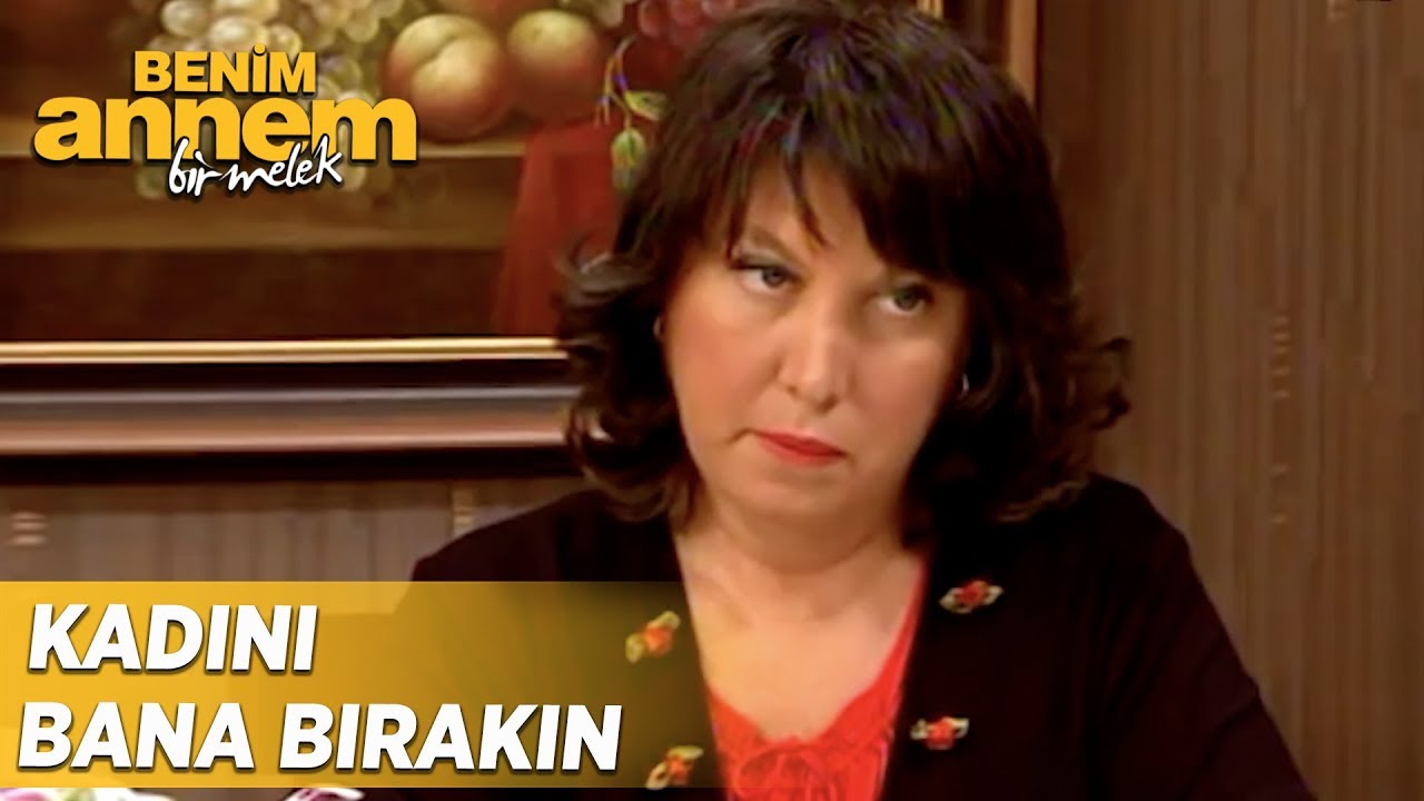 Benim Annem Bir Melek 11.Bölüm Kadını Bana Bırakın YouTube