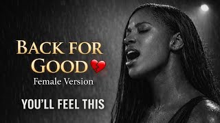 Back for Good (Take That) | Female Cinematic Version 💔🎬