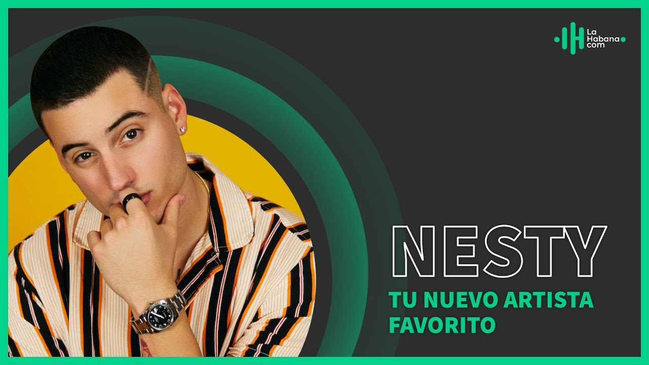 Tu Próximo Artista Favorito:: Nesty - YouTube