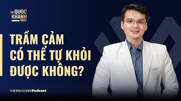 ThS, Bác sĩ Nguyễn Trung Nghĩa | Trầm cảm có thể tự khỏi được không? | TQKS#105