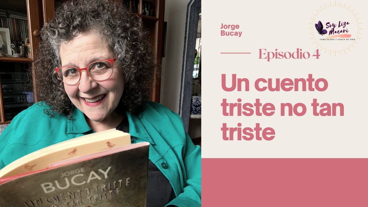 Un cuento triste no tan triste de Jorge Bucay capitulo 04 - YouTube