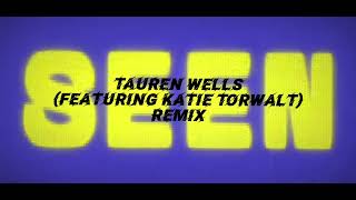 Tauren Wells Seen Remix (Featuring Katie Torwalt)