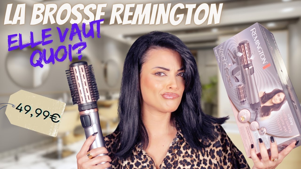 JE TESTE LA BROSSE REMINGTON top ou flop