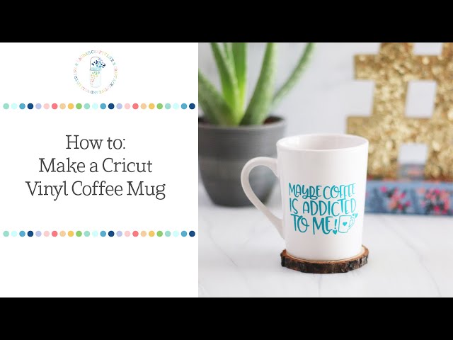 What is the Best Cricut Vinyl for Coffee Mugs? - Play Party Plan