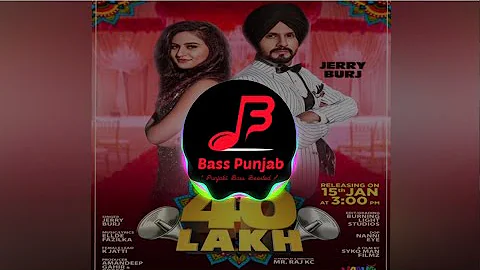 40 Lakh | Jerry Burj Ft. Ellde Fazilka | Bass Boosted | Bass Punjab (BP)