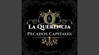 Miniatura de vídeo de "La Querencia - Pecados Capitales"