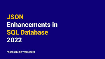 MS SQL Enhancements 2022 Update: JSON | Programming Techniques