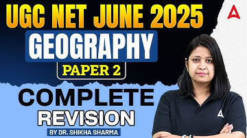 UGC NET Geography Paper 2 Complete Revision | By Shikha Ma