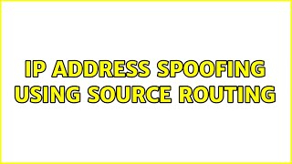 IP address spoofing using Source Routing