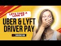 Uber and Lyft Driver Pay Deep Dive