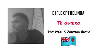Te Quiero - Dan West X Johnson Remix