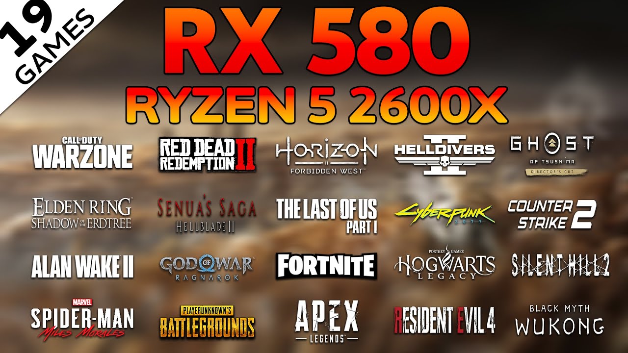 RX 580 + Ryzen 5 2600X: 19 Game Performance Test (2024) - YouTube