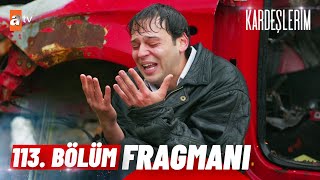 Kardeşlerim 113. Bölüm Fragmanı | \