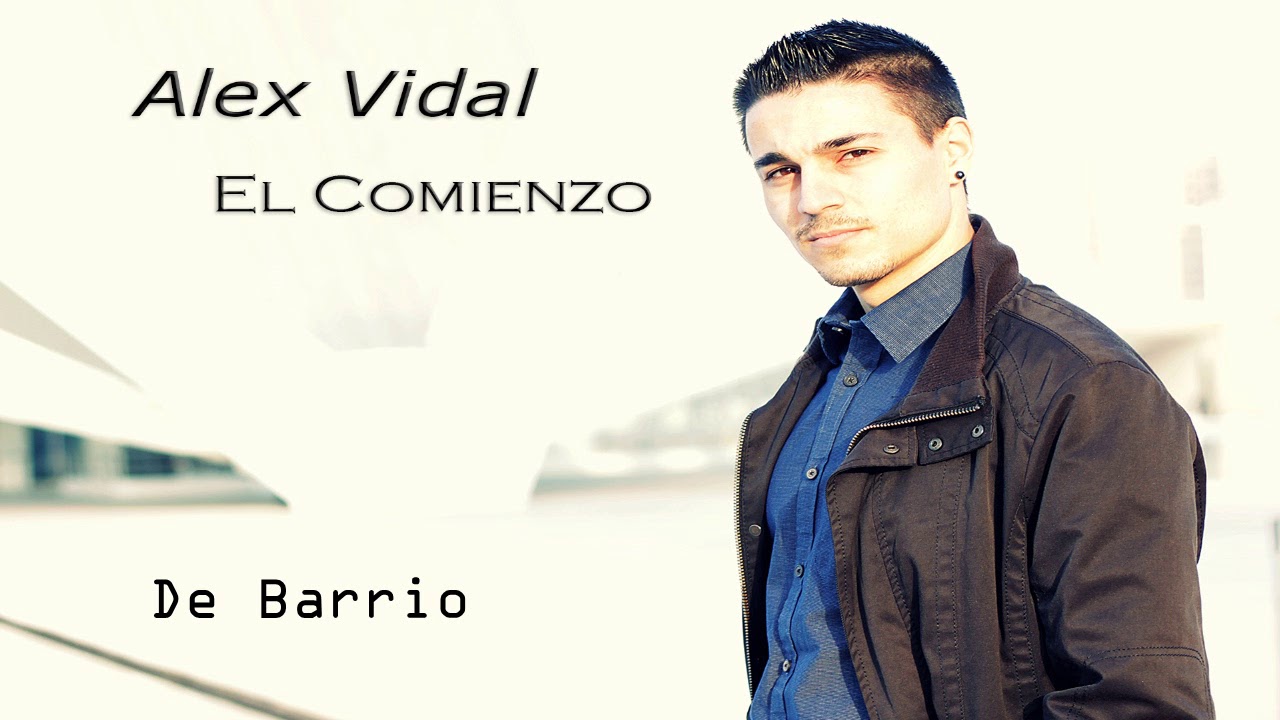 14. Alex Vidal - De Barrio | El Comienzo - YouTube