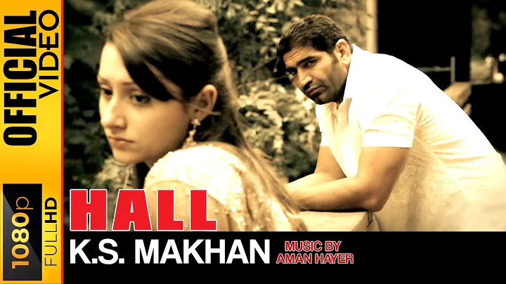 HALL - OFFICIAL VIDEO - K.S. MAKHAN MUSIC BY AMAN ...