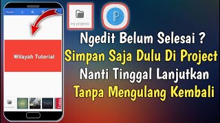 Cara Menyimpan Dan Membuka Project Di Aplikasi Pixellab