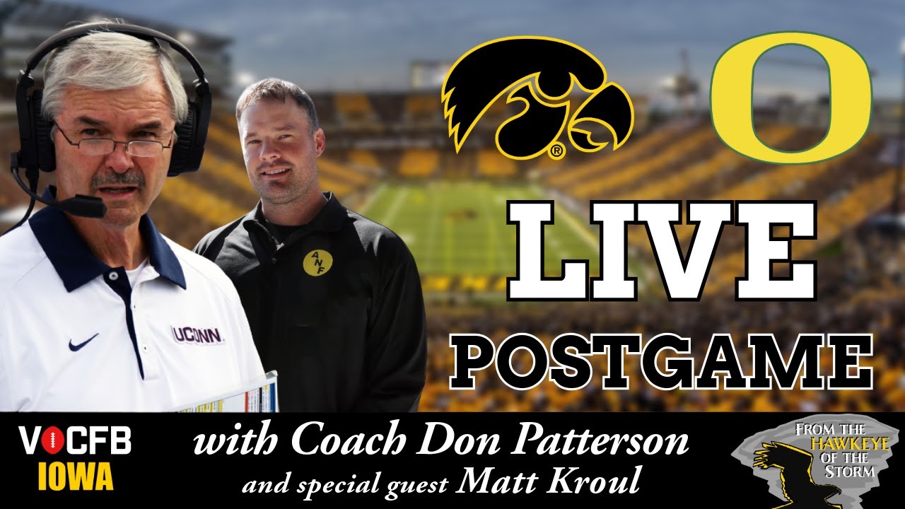 IOWA - OREGON LIVE POSTGAME with Coach Don Patterson & Matt Kroul / Iowa Hawkeyes Postgame