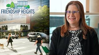 Housing, Parks & Safer Streets: Inside the Friendship Heights Working Draft Plan