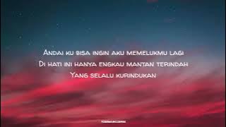 Mantan Terindah - Yovie Widianto, Raisa (Lyrics)