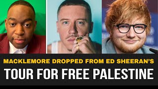 Macklemore Dropped From Ed Sheeran's Tour For Free Palestine