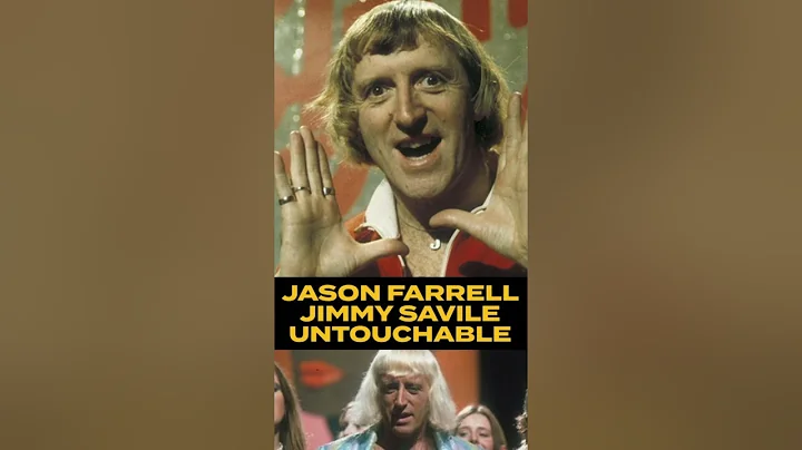 Why Was Jimmy Savile Untouchable? Jason Farrell