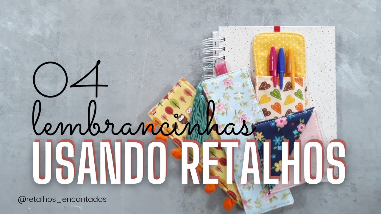 Quatro lembrancinhas para o Dia dos Professores feitas com Retalhos - Passo a passo Criativo.