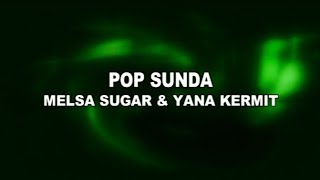 Opening Album Pop Sunda Melsa Sugar & Yana Kermit #valentinojayaabadi