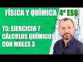 Reacciones químicas - Cálculos con moles - Ejercicio nº 7 - Tema 5 - Física y Química 4 ESO