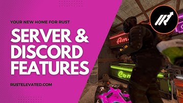 Rust Elevated - Server & Discord Features