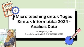 Micro teaching untuk Tugas Bimtek Informatika 2024 - Analisis Data
