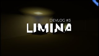 Limina (Previously LimBox) Devlog #3