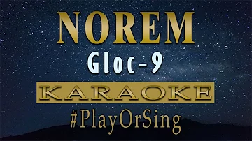 Norem - Gloc-9 ft. J Kris, Abaddon, Shanti Dope (KARAOKE VERSION)