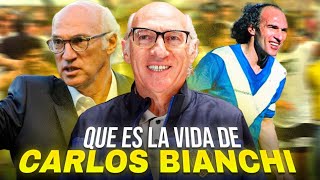 Qué ES de la vida de CARLOS BIANCHI? | Carrera como DT y Jugador ⚽