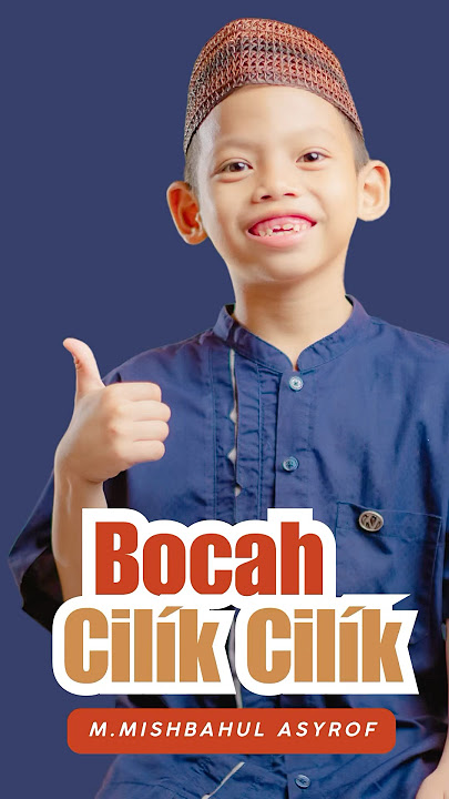BOCAH CILIK CILIK - M MISHBAHUL ASYROF