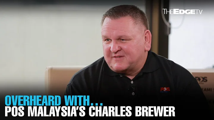 OVERHEARD WITH Pos Malaysias Charles Brewer