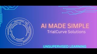AI Series: Unsupervised Machine learning with common example