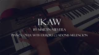 IKAW BY MARTIN NIEVERA | Piano Instrumental Cover (Errors :( )