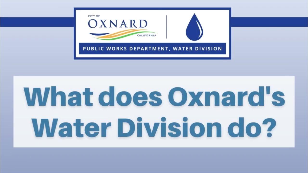 What does Oxnard’s Water Division do? YouTube
