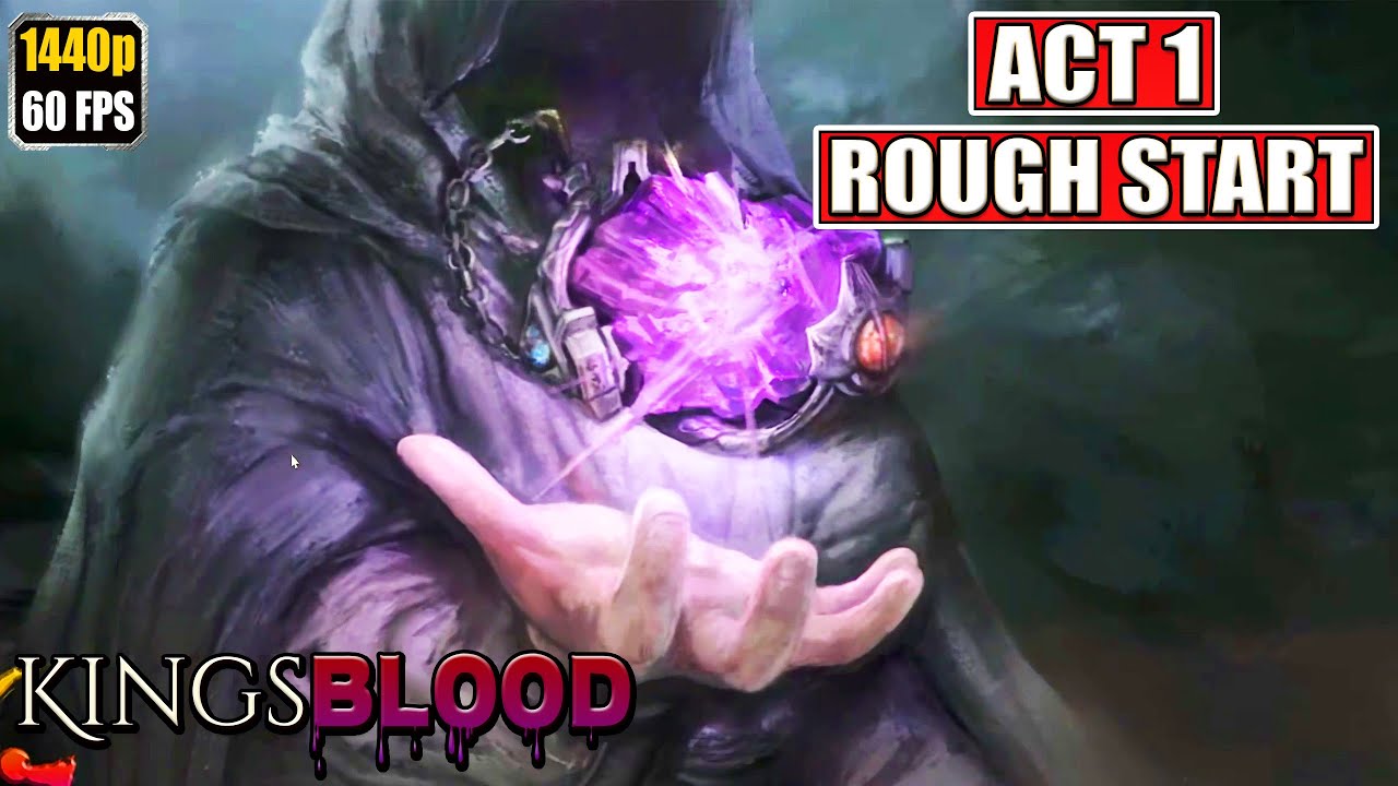 Kingsblood [Act 1 A Rough Start] Gameplay Walkthrough [Full Game
