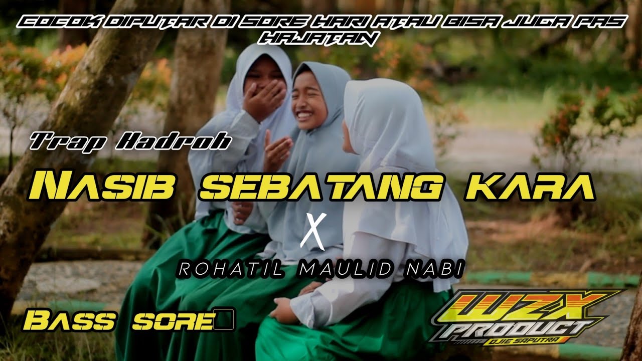 DJ TRAP HADROH SEDIH NASIB SEBATANG KARA - ROHATIL TERBARU