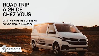 ROADTRIP à 2H de chez vous - EP 1 Le nord de l'Espagne en VAN depuis Bayonne