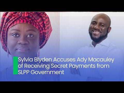 Sylvia Blyden Accuses Ady Macauley of Receiving Secret Payments from SLPP Government