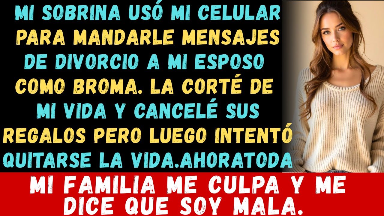 Mi sobrina usó mi teléfono para mandar mensajes de divorcio a mi esposo, así que la alejé y cancelé.